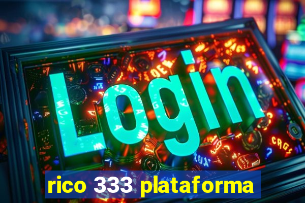 rico 333 plataforma